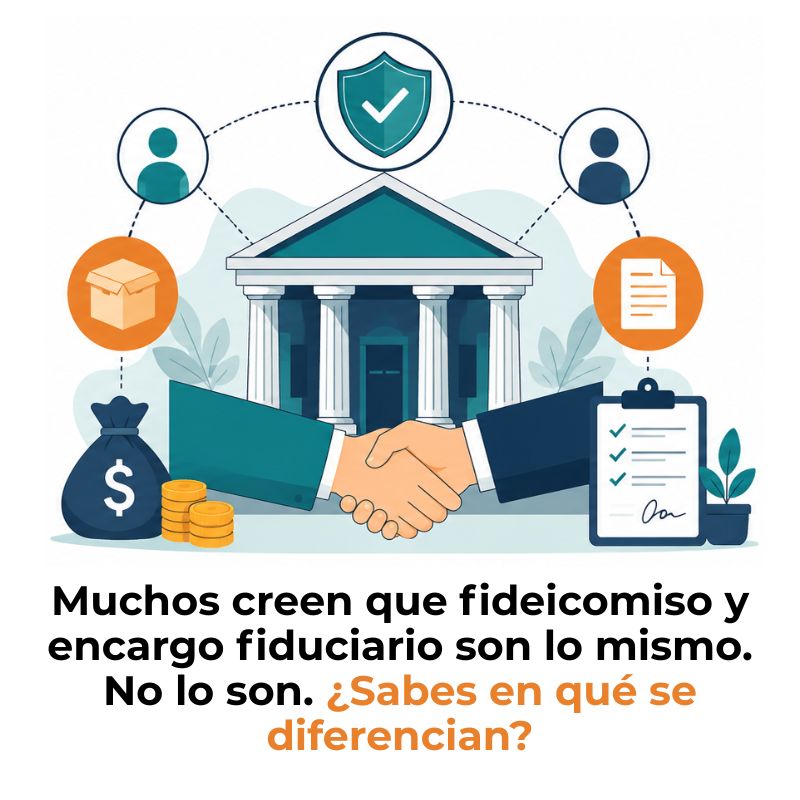 diferencia entre fideicomiso y encargo fiduciario